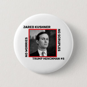 Badge Rond 5 Cm Jared Kushner Trump Henchman
