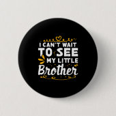 Badge Rond 5 Cm J'attends de voir Little Brother Design pour (Devant)