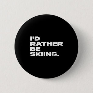Badge Rond 5 Cm J'aurais préféré skier drôle ski skieur