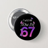 Badge Rond 5 Cm J'avais 66 ans, j'ai 67 ans, drôle de 67e annivers (Devant & derrière)