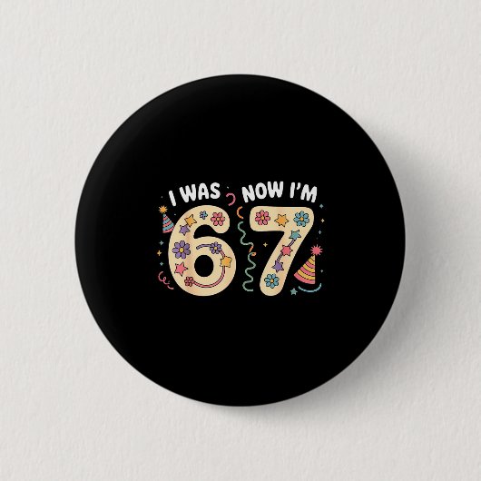 Badge Rond 5 Cm J'avais 6 ans 7 ans anniversaire six sept mème 67 (Devant)