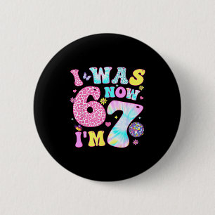 Badge Rond 5 Cm J'avais 6 ans maintenant j'ai 7 ans 67 Mème Groovy