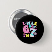 Badge Rond 5 Cm J'avais 6 ans maintenant j'ai 7 ans 67 Mème Groovy (Devant & derrière)