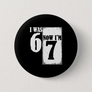 Badge Rond 5 Cm J'avais 6 ans maintenant j'ai 7 ans drôle 67 jeune