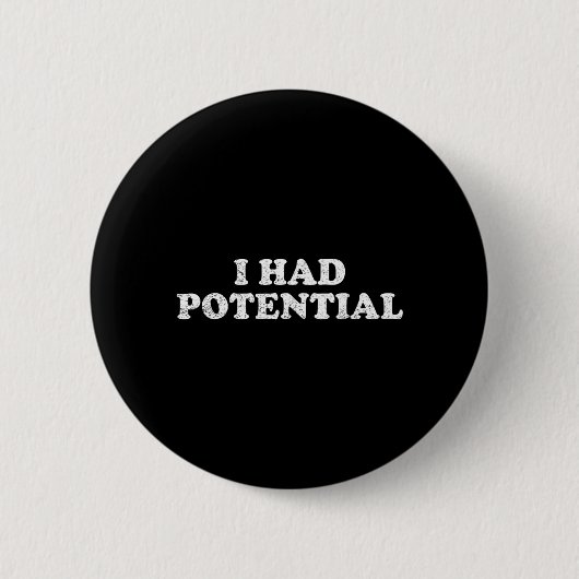 Badge Rond 5 Cm J'avais du potentiel (Devant)