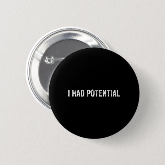 Badge Rond 5 Cm J'avais du potentiel Citation sarcastique drôle (Devant & derrière)