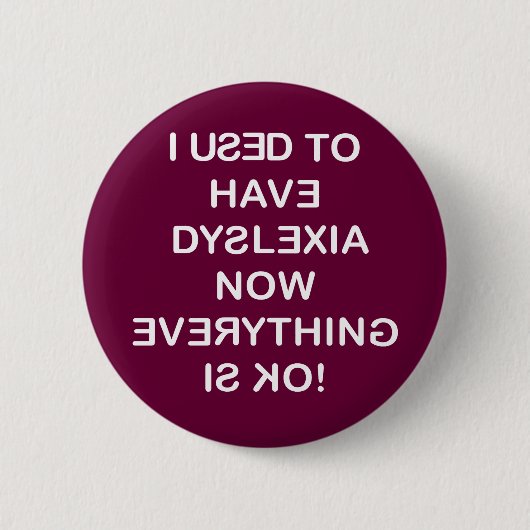 Badge Rond 5 Cm J'Avais La Dyslexie (Devant)