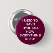Badge Rond 5 Cm J'Avais La Dyslexie (Devant & derrière)