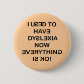 Badge Rond 5 Cm J'Avais Une Dyslexie De Texte Noir Pinback (Devant)
