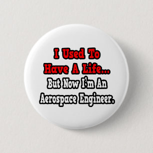 Badge Rond 5 Cm J'avais une vie d'ingénieur aérospatial