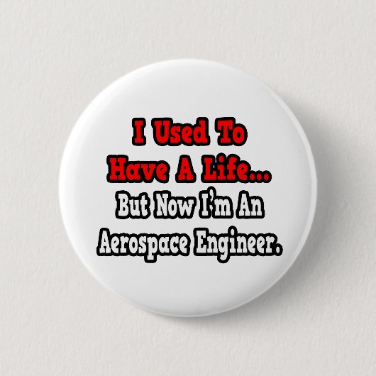 Badge Rond 5 Cm J'avais une vie...ingénieur aérospatial (Devant)