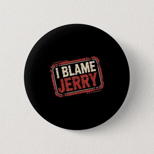 Badge Rond 5 Cm Je blâme Jerry  (Devant)