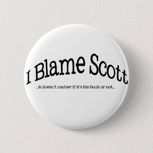 Badge Rond 5 Cm Je blâme Scott (Devant)