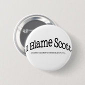 Badge Rond 5 Cm Je blâme Scott (Devant & derrière)