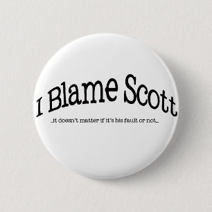 Badge Rond 5 Cm Je blâme Scott