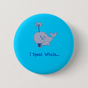 Badge Rond 5 Cm "Je bouton parle baleine"