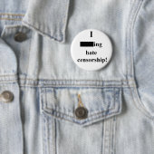 Badge Rond 5 Cm "Je censure ___ing de haine !" (Lumière) (En situation)