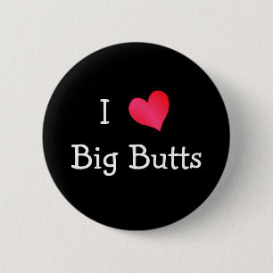 Badge Rond 5 Cm Je Coeur gros cul