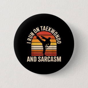 Badge Rond 5 Cm Je cours au Taekwondo et au sarcasme Taekwondo drô