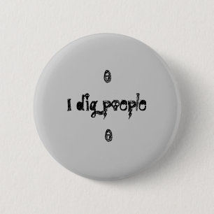 Badge Rond 5 Cm Je creuse des personnes
