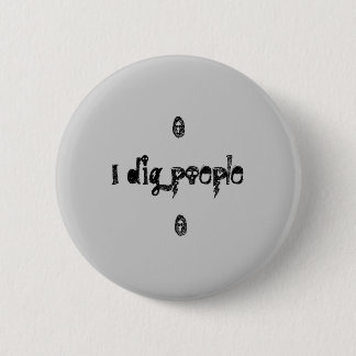 Badge Rond 5 Cm Je creuse des personnes