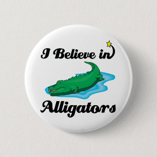 Badge Rond 5 Cm je crois aux alligators