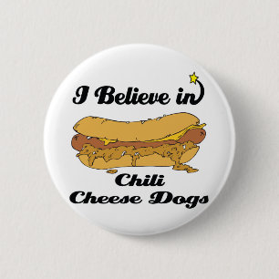 Badge Rond 5 Cm je crois aux chili cheese dogs
