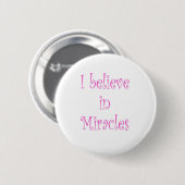 Badge Rond 5 Cm Je crois aux miracles (Devant & derrière)