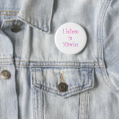 Badge Rond 5 Cm Je crois aux miracles (En situation)