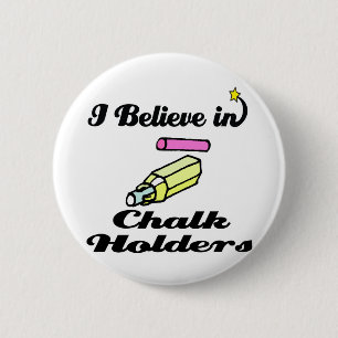 Badge Rond 5 Cm je crois aux porte-craies