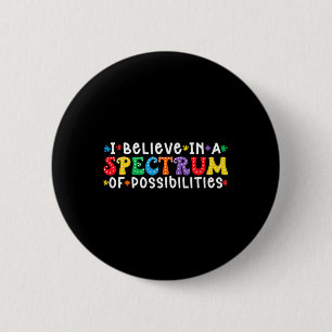 Badge Rond 5 Cm Je Crois En Un Spectre De Possibilités Autisme Mai