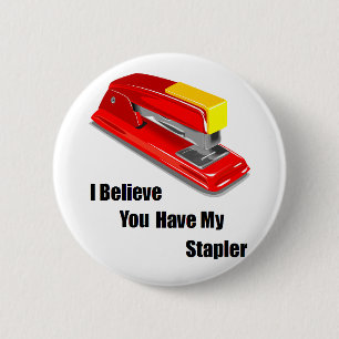 Badge Rond 5 Cm Je crois que vous avez mon bureau agrafeur