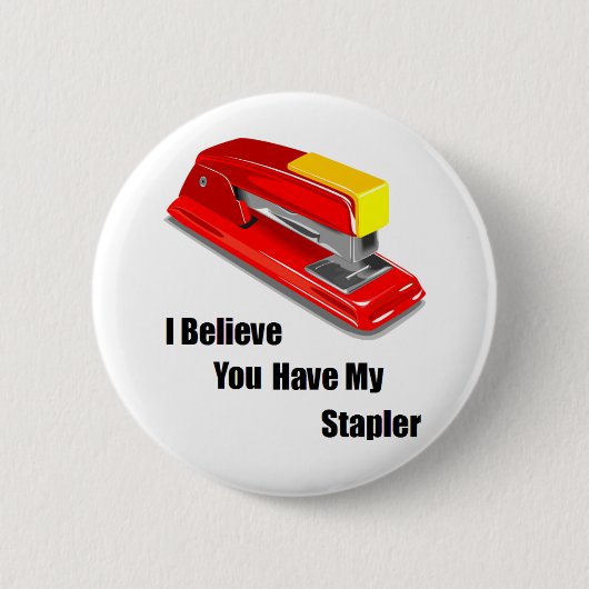 Badge Rond 5 Cm Je crois que vous avez mon bureau agrafeur (Devant)