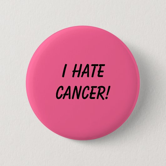 Badge Rond 5 Cm Je Déteste Le Cancer ! (Devant)
