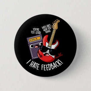 Badge Rond 5 Cm Je déteste le feedback Drôle de pun de guitare fon