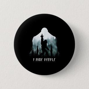 Badge Rond 5 Cm Je déteste les gens Bigfoot drôle Bigfoot cadeau d