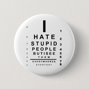 Badge Rond 5 Cm Je déteste les stupides gens
