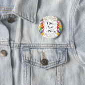 Badge Rond 5 Cm Je deviens payé pour party ! (En situation)