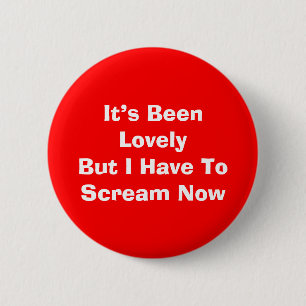 Badge Rond 5 Cm Je Dois Crier Maintenant Bouton
