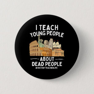 Badge Rond 5 Cm Je enseigne aux jeunes l'histoire des personnes dé