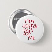 Badge Rond 5 Cm Je fais ça pour moi Sticker (Devant & derrière)