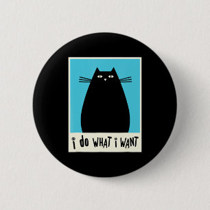 Badge Rond 5 Cm Je Fais Ce Que Je Veux Chat Kitty Lover Japonais C