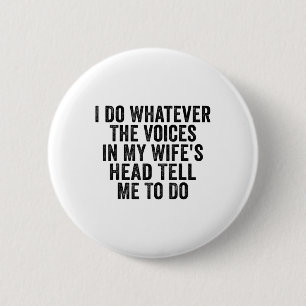 Badge Rond 5 Cm Je Fais Ce Que Les Voix De Ma Tête De Femme Me Dis