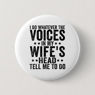 Badge Rond 5 Cm Je Fais Ce Que Les Voix De Ma Tête De Femme Me Dis