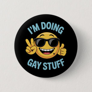 Badge Rond 5 Cm Je fais des trucs gay Mème drôle LGBTQ Pride