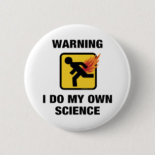 Badge Rond 5 Cm Je fais ma propre science - Humour de pet enflammé