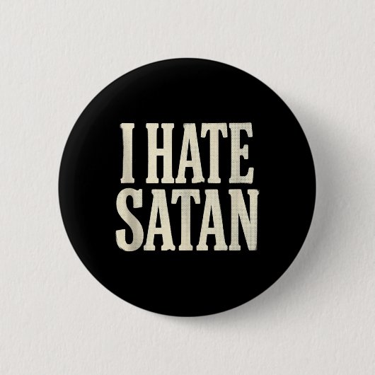 Badge Rond 5 Cm Je hais Satan (Devant)