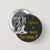Badge Rond 5 Cm Je jette un shimmy moyen ! (Devant & derrière)