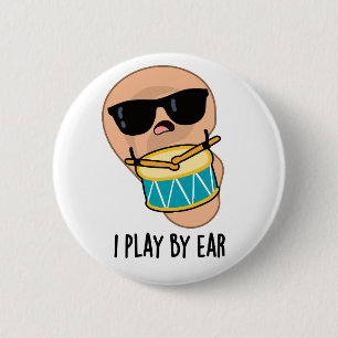 Badge Rond 5 Cm Je Joue Par Ear Funny Drummer Pun