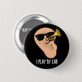 Badge Rond 5 Cm Je Joue Par Ear Funny Music Pun Dark BG (Devant & derrière)
